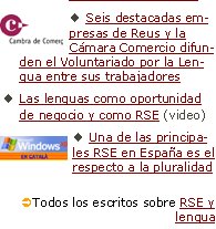 Artículo: Responsabilidad Social de comunidades de propietariosSeis destacadas empresas de Reus y la Cámara Comercio difunden el Voluntariado por la Lengua entre sus trabajadoresLas lenguas como oportunidad de negocio y como RSE (video)Una de las principales RSE en España es el respecto a la pluralidad ÜTodos los escritos sobre RSE y lengua