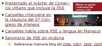 Presentado el máster de Comercio Urbano que incluye la RSE Canyelles interviene en la clausura del 5º Congreso de AteneosCanyelles habla sobre RSE y lengua en ManacorSeminario de RSE en AndorraÜ Referencias memoria blog del 2006, 2007, 2008, 2009