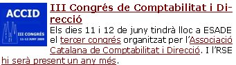 III CongrÃ©s de Comptabilitat i DirecciÃ³Els dies 11 i 12 de juny tindrÃ  lloc a ESADE el tercer congrÃ©s organitzat per lâ€™AssociaciÃ³ Catalana de Comptabilitat i DirecciÃ³. I lâ€™RSE hi serÃ  present un any mÃ©s.