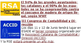 El 94% de los grandes ayuntamientos catalanes y el 98% de los españoles no se ha comprometido contra el consumo de madera de origen ilegal, según WWF  III Congreso de Contabilidad y DirecciónLos días 11 y 12 de Junio tendrá lugar en ESADE el tercer congreso organizado por la Associació Catalana de Comptabilitat i Direcció (ACCID). Y la RSE estará presente un año más.