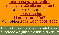 Josep Maria Canyellesjmcanyelles@collaboratio.net( +34 670 600 223    Presentación   Memoria ppt 2007Memoblog 2006 2007 2008 2009 