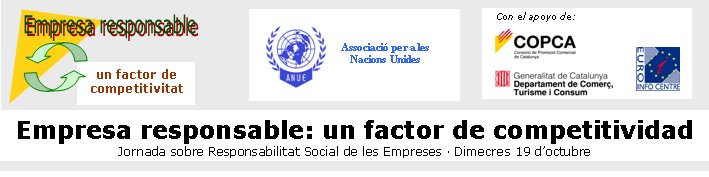 Empresa responsable: un factor de competitividadJornada sobre Responsabilitat Social de les Empreses · Dimecres 19 d’octubreun factor decompetitivitatAssociació per a les Nacions UnidesCon el apoyo de: