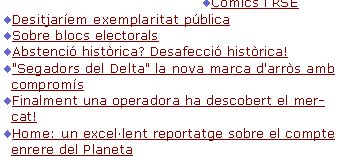 Rentar cotxesCòmics i RSEDesitjaríem exemplaritat públicaSobre blocs electoralsAbstenció històrica? Desafecció històrica!"Segadors del Delta" la nova marca d'arròs amb compromísFinalment una operadora ha descobert el mercat!Home: un excel·lent reportatge sobre el compte enrere del Planeta