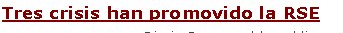 Tres crisis han promovido la RSEDiario Responsable publica un artículo de Josep Maria Canyelles titulado "Tres crisis han promovido la RSE" y que es una reflexión wishful thinking pensada para ser publicada hacia el 2012... [leer artículo en Diario Responsable] [llegir article en català] 