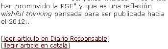 Tres crisis han promovido la RSEDiario Responsable publica un artículo de Josep Maria Canyelles titulado "Tres crisis han promovido la RSE" y que es una reflexión wishful thinking pensada para ser publicada hacia el 2012... [leer artículo en Diario Responsable] [llegir article en català] 