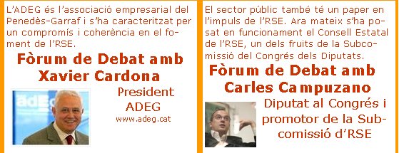 El sector públic també té un paper en l’impuls de l’RSE. Ara mateix s’ha posat en funcionament el Consell Estatal de l’RSE, un dels fruits de la Subcomissió del Congrés dels Diputats. Fòrum de Debat amb Carles CampuzanoDiputat al Congrés i promotor de la Subcomissió d’RSE  