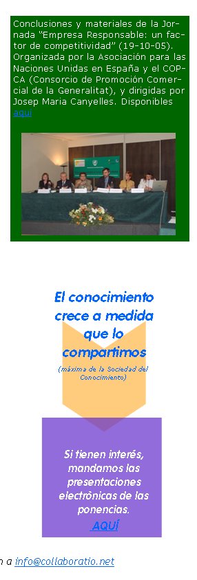 Vayan de antemano las excusas por tratar un tema seguramente arduo y poco atractivo. Pese a que las disquisiciones nominalistas más bien despiertan únicamente el interés de los expertos, tenemos que aceptar que cuando una disciplina se está forjando es el momento en el que es obligado destinar algún tiempo y atención a los aspectos relativos a su definición, límites, componentes, etc. Una vez todo este magma de ideas, prácticas, reflexiones y teorías haya ido fraguando de una determinada manera será sin duda más pesado abrir el melón de los replanteos conceptuales y léxicos. Lo cierto es que los fenómenos que no tienen un nombre bien definido parecen poco importantes o pasajeros. Y asumimos que en este caso no es la palabra en sí sino su misma realidad la que se está conformando día a día. Por ello, no sería prudente que la misma manera como denominamos a este fenómeno fuese la que acabara marcándole en exceso los contornos. Adelantándome pues a las consideraciones, opinamos que no es dañina una cierta concurrencia o diversidad en las expresiones, puesto que este es un enfoque de gestión que está en sus inicios y que se va construyendo progresivamente. Aún así, por alguna fórmula nos debemos posicionar para denominar... la cosa!Este miércoles (25-01-06) tuvimos la oportunidad de asistir a un debate de alto interés y oportunidad sobre la RSE, organizado en Barcelona por AEDME en el Círculo de Economía. En cierto modo se pretendía aprovechar el último periodo de reflexión antes de que la Subcomisión finalice sus trabajos que el Congreso creó ad hoc para mirar de lanzar mensajes y opiniones y ejercer influencia ante los diputados. Muy interesante. Pero de nuevo se puso encima de la mesa la incomodidad de la expresión Responsabilidad Social Corporativa, y la conveniencia de buscar la expresión más adecuada. Es positiva esta preocupación en la medida de que indica una voluntad de encontrar un encaje donde las Pymes y las otras organizaciones se encuentren cómodas y este modelo de gestión no se platee unívocamente para las grandes compañías. La broma del embrollo es que finalmente se acabaron refiriendo a... Las diversas denominaciones de Responsabilidad Social Corporativa (RSC) o Responsabilidad Social de la Empresa (RSE) en alternancia con otras formas como Empresa Ciudadana o Empresa Responsable parecen dar lugar a una comprensión equívoca o inadecuada. Este hecho es especialmente significativo en personas que se aproximan desde el desconocimiento y sobre todo en aquellas que desde un entorno Pyme asocian la grandilocuencia de la expresión a un fenómeno más propio de las grandes multinacionales, con el riesgo de que una mala denominación marque el concepto con connotaciones desenfocadas. Hagamos pues algunas consideraciones: a) Es adecuado hablar de SOCIAL, pese a que hay quien atribuye el malentendido a la inclusión de esta palabra en la expresión, la cual no negamos que puede inducir a confusión en virtud de su polisemia. No obstante, cuando apostillamos la Responsabilidad de “social” no la estamos reduciendo a aspectos asistenciales o de acción social de la empresa, sino al hecho de que esta Responsabilidad se ejerce ante la sociedad. Por lo tanto, la empresa no es sólo responsable ante la Administración (Ley) y los que la dirigen ante su conciencia (Ética). La empresa y sus constituyentes (la propiedad, los gestores y, en cierto modo, también sus trabajadores e incluso sus clientes) son responsables ante aquellas partes de la sociedad que tienen intereses legítimos y que de alguna manera se ven afectados por su actividad. En un ejercicio de generalización de estas partes interesadas, proyectamos esta responsabilidad hacia el conjunto de la sociedad, englobando así incluso los intereses si cabe de las generaciones futuras o de aquellos stakeholders que no tienen una voz conformada ante la propia empresa.b) Es más correcto hablar de Responsabilidad que no de Empresa Responsable (aunque hay quien lo defienda). Porque otorgar a unas empresas la categoría de responsables presupone que las hay irresponsables y sitúa la distinción en el terreno del blanco o negro: ¡eres responsable a partir de un nivel de cumplimiento mientras que por debajo no lo eres! No es práctico porque comporta un uso no ecuánime. En cambio, hablar de Responsabilidad obliga a hacer un giro o una perífrasis según la cual una empresa ya no ‘es’ sino que ‘actúa con’ o que ‘tiene una política de RS’, de forma que suaviza el atributo y lo sitúa en término de una voluntad explicitada, dejando para las normas y etiquetas la consideración o no de la superación del listón!c) Preferimos hablar de RSE más que de RSC. Si bien “corporativa” podría tener un sentido más genérico, lo cierto es que en la lengua viva se le da un sentido más próximo a las multinacionales (hecho perjudicial para la generalidad del concepto). Y en todo caso remite antes al derecho administrativo (corporaciones públicas) que no a las Pymes!. Su uso en este contexto se explica más como anglicismo fruto de la traducción literal que no en un sentido clarificador. d) No podemos limitarlo a la Empresa. Estamos ante un enfoque de gestión apto y necesario para todas las organizaciones, no las mercantiles en exclusiva. También las sociales, las públicas, las universidades, los sindicatos, etc. Desde este punto de vista no parece adecuado consolidar de manera monolítica una expresión que sólo haga referencia a la empresa mercantil si realmente interesa que sea más amplia y genérica. Hecho que no excluye que focalicemos la empresa como una variante –la principal si se quiere- del mismo modo que podríamos hablar de la RS de la Administración, de la RS de las Organizaciones, de la RS de la Universidad, o de la RS de las Pymes... Probablemente, sustituir esta palabra por “de las Organizaciones” sería la mejor opción en cuanto que organización es una palabra neutra válida para cualquier ente ya sea de titularidad mercantil, pública o social. Aun así, en aras de la simplificación, lo mejor seria dejarlo implícito. Hablar de Responsabilidad Social ya es lo suficiente diáfano y el propio contexto ya clarifica a qué nos referimos. Así mismo, cuando hablamos de Misión no nos es necesario fusionar nada más como por ejemplo Misión de la Organización, cuando hablamos del Plan Estratégico no nos hace falta añadir en la propia expresión ningún otro referente. Hay más tendencia a hacerlo cuando hablamos de los Valores (valores corporativos...) precisamente porque se podría producir una confusión entre los valores de la organización y los de las personas. Aun así, si dentro de una organización nos referimos a la Responsabilidad Social, nada puede llevar a equívocos. e) Finalmente, ¿por que no “Responsabilidad” sin más? Este término es de uso muy común y tiene un significado demasiado amplio. Puede entenderse en términos genéricos o como responsabilidad civil o responsabilidad penal o tantas otras... No podemos pretender que se comprenda el sentido preciso a qué nos estamos refiriendo usando una palabra tan genérica (esto sólo lo ha conseguido la Caixa con su capacidad de hacer coincidir el genérico con la propia marca!). Así pues, creemos que la denominación de referencia para referirse a la responsabilidad de las empresas y organizaciones ante la sociedad debe ser “Responsabilidad Social”, la cual puede ser complementada a libre albedrío por los epítetos que se crean convenientes para enriquecer el discurso y de aquellas específicaciones que le den una significación sectorial de mejor enfoque (de la Administración, de la Empresa, de las Organizaciones, de la Universidad, de la Pyme...). Insistimos y remarcamos pues que el adjetivo “social” en este caso no está caracterizando el ámbito sectorial de esta Responsabilidad sino enfrente a quien se ejerce. ¡O así es como lo debemos entender para que al fin y al cabo tenga sentido! Si cuando decimos responsabilidad legal nos estamos refiriendo a la responsabilidad ante la Ley, cuando decimos Responsabilidad Social nos referimos a la Responsabilidad ante la Sociedad. Este es el sentido correcto y, de hecho, esta sería la expresión más diáfana si no fuera sencillamente porque la conveniencia de poner nombres y no perífrasis a las cosas nos aconseja transformar esta locución preposicional en una forma adjetival. No?       Josep Maria Canyelles                                       Promotor Responsabilidad Global y Responsabilitat Global	   Enero de 2006   + 34 670 600 223Artículo disponible en la revista Management & Empresa de la Escuela Universitaria de Estudios Empresariales de la Universitat de Barcelona www.ub.edu/empresarials/ec/sec_eticaemp/index.php?idm=ESPEn defensa de la expresión ‘Responsabilidad Social’Abordará la Responsabilidad SocialCreada la Comisión de Intangibles dentro de la ACCIDRecientemente se ha constituido la Comisión de Intangibles dentro de la Asociación Catalana de Contabilidad y Dirección (ACCID), ubicada en el IDEC de la Universitat Pompeu Fabra. La Comisión integra colaborativamente la estructura del Foro de Gestión Integral, un ente presidido por Salvador Guasch y del que Josep Maria Canyelles es vicepresidente de Responsabilidad Social. Entre los ámbitos de trabajo de la Comisión habrá diferentes disciplinas que tienen en común su inmaterialidad y su aportación a la creación de valor en las estrategias de las empresas actuales. La Responsabilidad Social precisamente será una de estas linias de trabajo estableciendo sinergias con las otras dimensiones.Salvador Guasch, presidencia y LegalidadJordi Solé, secretaríaGérard D. Pincas y Ramon Sallés, Recursos Humanos y Capital HumanoJosep Maria Canyelles, Responsabilidad SocialDr. Josep M. Viedma, Capital IntelectualJordi Martí, InnovaciónDr. Josep M. Viñas, EmpleabilidadDr. Andri Stahel, GlobalidadFrancesc Güell y Francesc Reguant, Gestión IntangiblesACCID (www.accid.org) es una asociación promovida por el Col·legi de Censors Jurats de Comptes de Catalunya, el Col·legi d'Economistes de Catalunya, el Col·legi de Titulats Mercantils i Empresarials de Barcelona i el Col·legi de Secretaris, Interventors i Tresorers de Catalunya, y con la colaboración de la Generalitat de Catalunya i la Diputació de Barcelona, que nace con el ánimo de convertirse en un nexo de unión para los profesionales y académicos que trabajen en Catalunya en el ámbito de la contabilidad y dirección. ACCID tiene el objetivo de complementar las tareas realizadas por otros colegios y asociaciones, mediante publicación de artículos, resolución Más que eliminar la palabra social, sencillamente debemos entenderla en el sentido adecuado: Responsabilidad ante la Sociedad, porque si sólo hablamos de la Responsabilidad de la empresa, cómo se aclara si nos referimos a la responsabilidad ante la Ley o, por ejemplo, de las políticas de conciliación? ...el nombre dela COSA